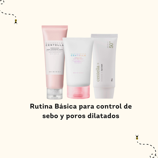 Rutina Básica para control de sebo y poros dilatados