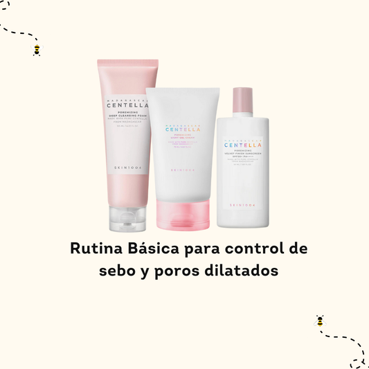 Rutina Básica para control de sebo y poros dilatados