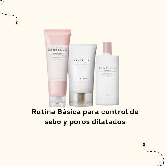 Rutina Básica para control de sebo y poros dilatados